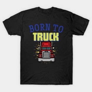 Born to Truck T-Shirt